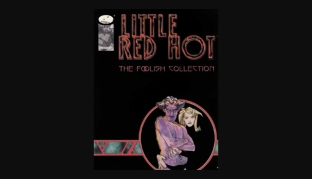 Little Red Hot: The Foolish Collection